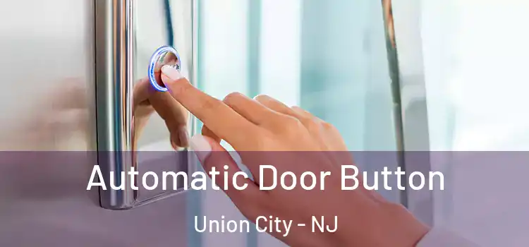 Automatic Door Button Union City - NJ