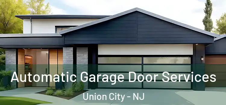  Automatic Garage Door Services Union City - NJ