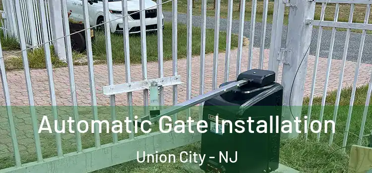Automatic Gate Installation Union City - NJ