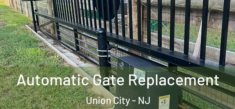 Automatic Gate Replacement Union City - NJ