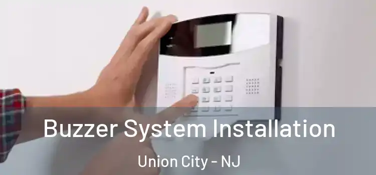 Buzzer System Installation Union City - NJ