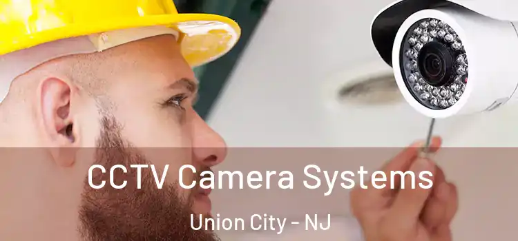 CCTV Camera Systems Union City - NJ