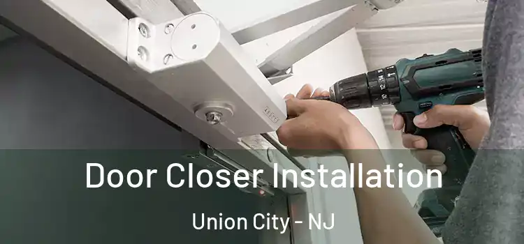 Door Closer Installation Union City - NJ