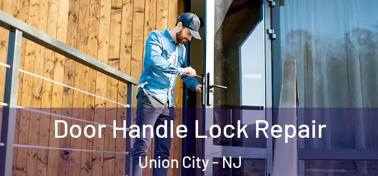 Door Handle Lock Repair Union City - NJ