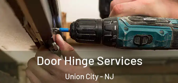 Door Hinge Services Union City - NJ