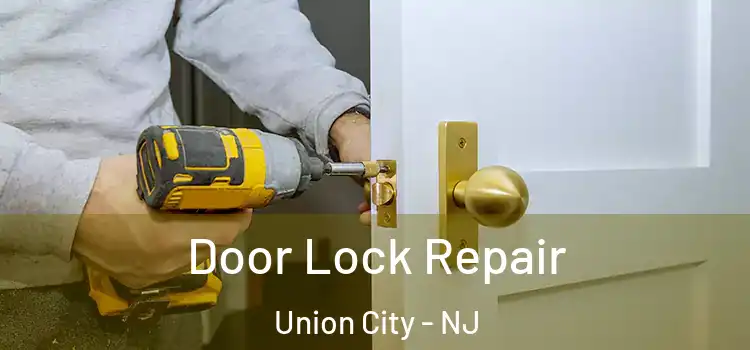 Door Lock Repair Union City - NJ
