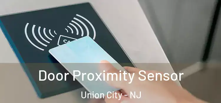 Door Proximity Sensor Union City - NJ