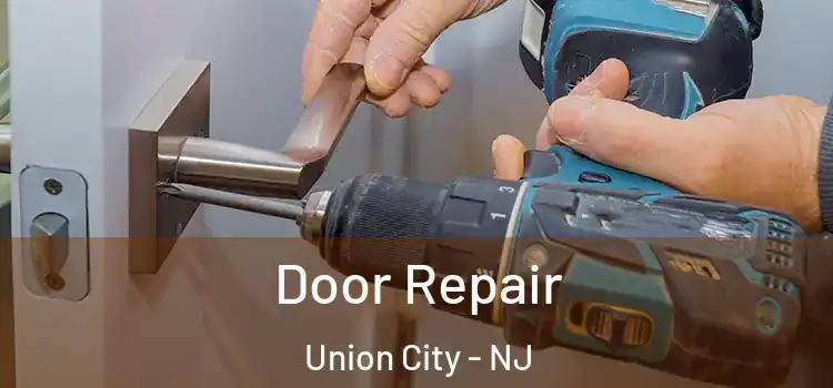 Door Repair Union City - NJ