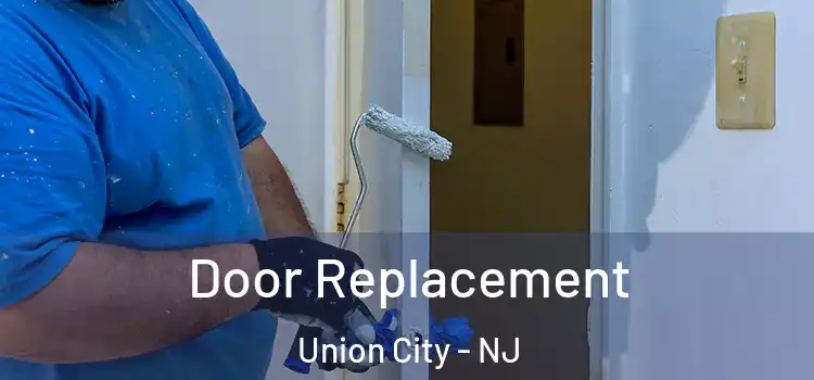 Door Replacement Union City - NJ