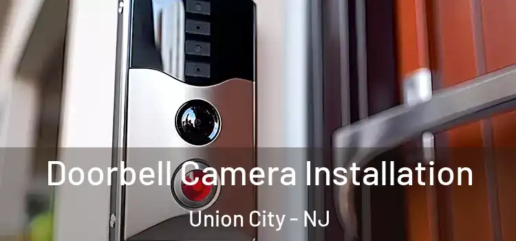  Doorbell Camera Installation Union City - NJ