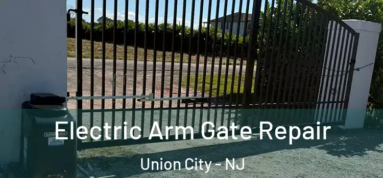 Electric Arm Gate Repair Union City - NJ