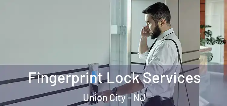 Fingerprint Lock Services Union City - NJ
