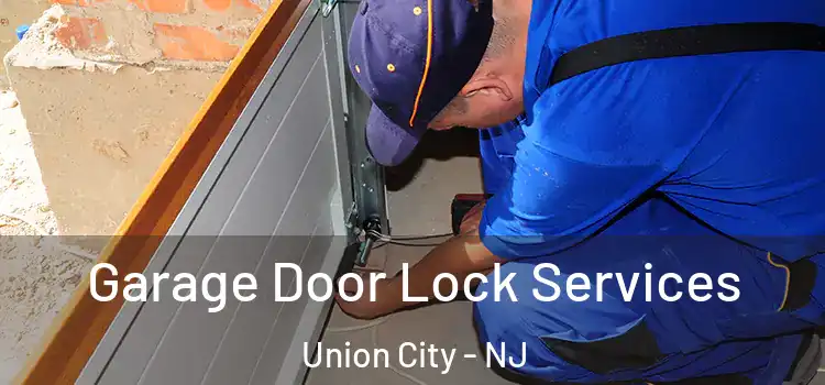 Garage Door Lock Services Union City - NJ