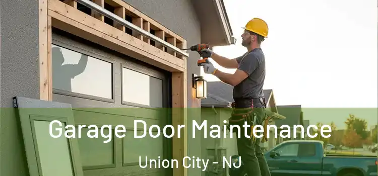 Garage Door Maintenance Union City - NJ
