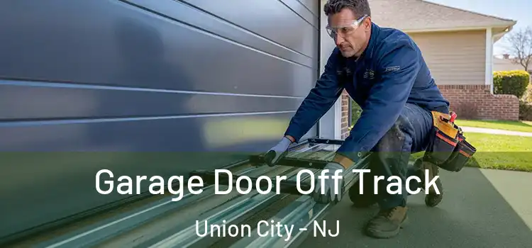  Garage Door Off Track Union City - NJ
