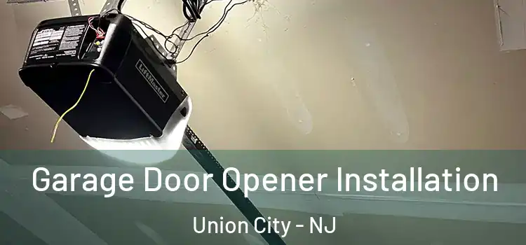  Garage Door Opener Installation Union City - NJ
