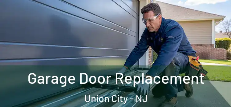  Garage Door Replacement Union City - NJ