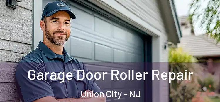  Garage Door Roller Repair Union City - NJ