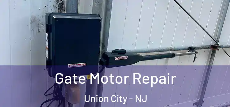 Gate Motor Repair Union City - NJ