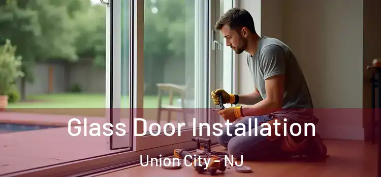 Glass Door Installation Union City - NJ