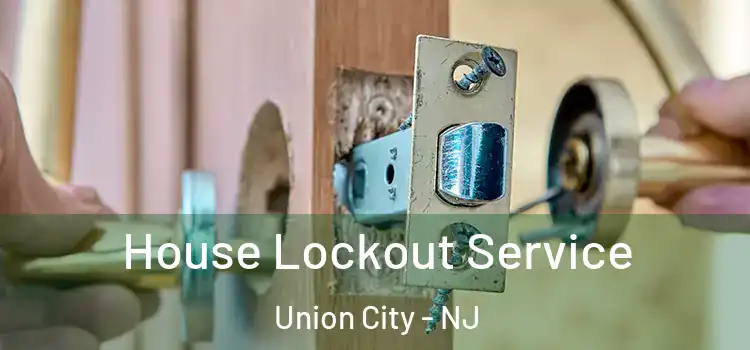 House Lockout Service Union City - NJ