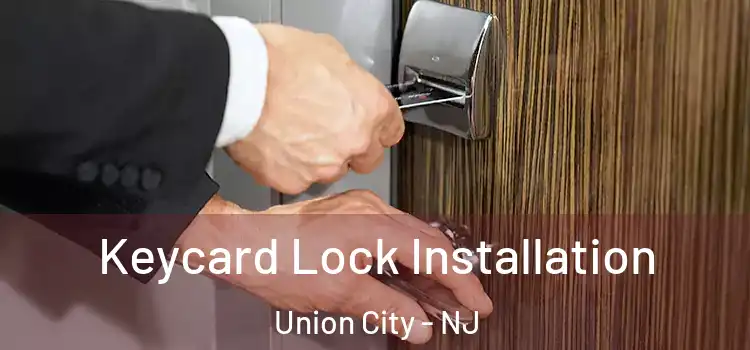  Keycard Lock Installation Union City - NJ