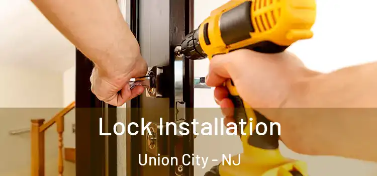 Lock Installation Union City - NJ
