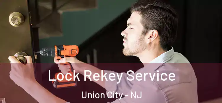 Lock Rekey Service Union City - NJ