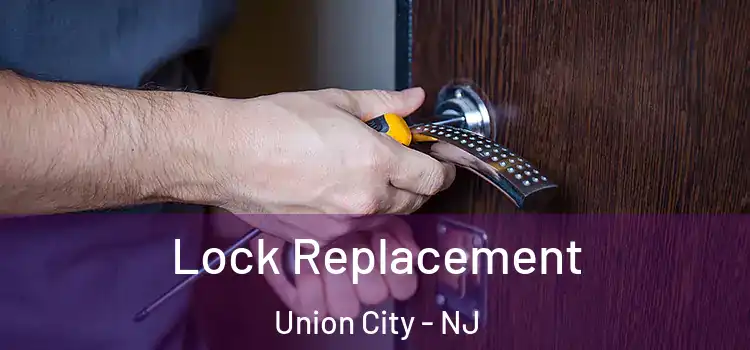 Lock Replacement Union City - NJ