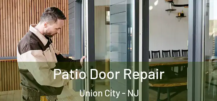 Patio Door Repair Union City - NJ