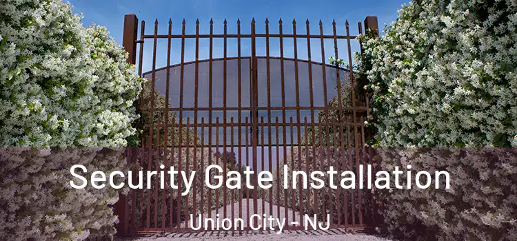 Security Gate Installation Union City - NJ