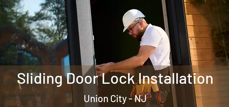 Sliding Door Lock Installation Union City - NJ