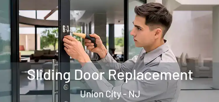 Sliding Door Replacement Union City - NJ