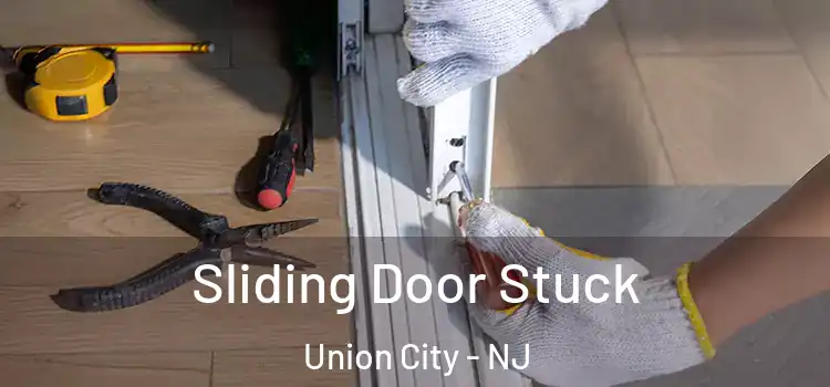 Sliding Door Stuck Union City - NJ