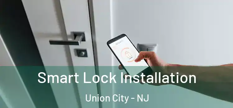 Smart Lock Installation Union City - NJ