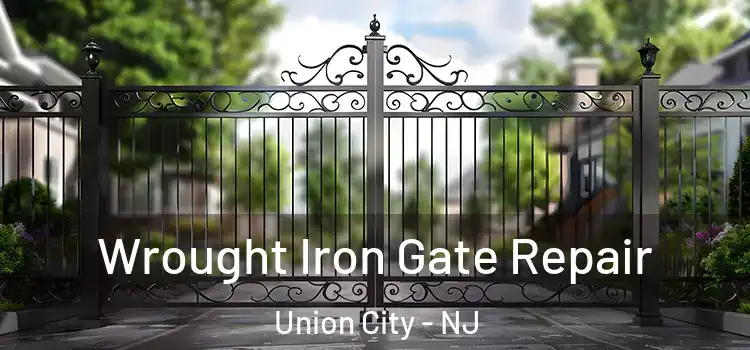 Wrought Iron Gate Repair Union City - NJ